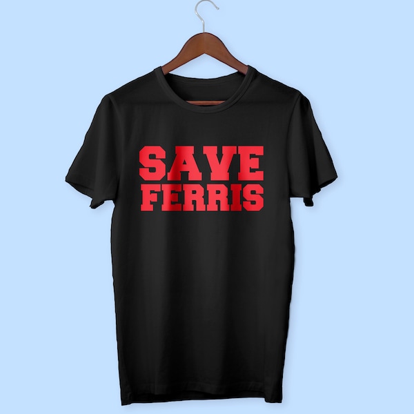 Ferris Buellers Day Off  T-shirt,Save Ferris, 80's Movie, 80s Clothing. Movie Tshirt,