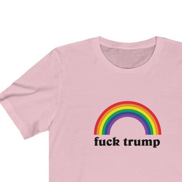 Fuck Trump T-shirt - Rainbow Tee for Anti Trump LGBT People Awesome Vintage Retro Inspired Simple  Election Political Shirt Cool