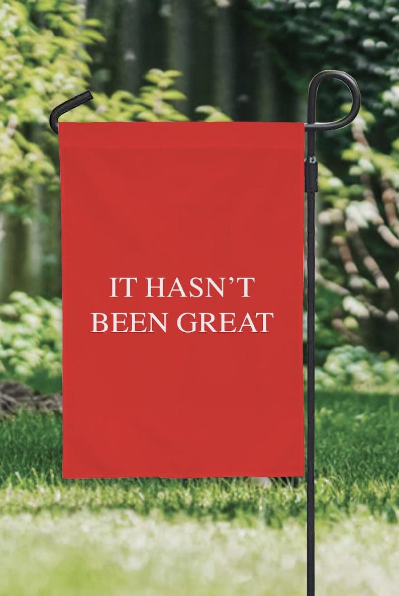Bandera de jardín anti-Trump: "No ha sido genial". Decoración política sarcástica. imagen 2