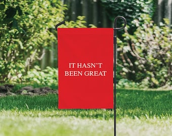 Anti Trump Flag - 12&quot; x 18&quot; Garden Flag It Hasn&#39;t Been Great Funny Sarcastic Saying House Flag for Democrats Political Trump Sucks