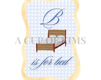 B is for Bed Nursery Grandmillennial Print / Instant Download