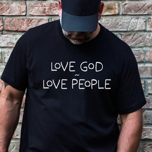 Christian T Shirt Love God Love People Faith Based Matthew Bible Scripture Verse Inspirational Crewneck