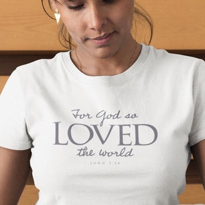 Christian Faith Based Shirt For God So Loved The World John 3:16 Bible Verse Scripture Crewneck