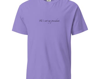 Not My President unisex garment-dyed heavyweight t-shirt