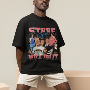 Steve will do it Classic Vintage Shirt - Stephen Bootleg Rap Graphic Tee T-Shirt - Social Media Influencer Steve Fan Shirt Retro 90s