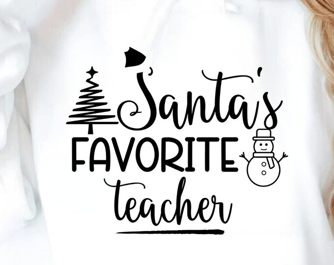 Santa's Favorite Teacher SVG: Christmas Shirt Design (Digital Download)