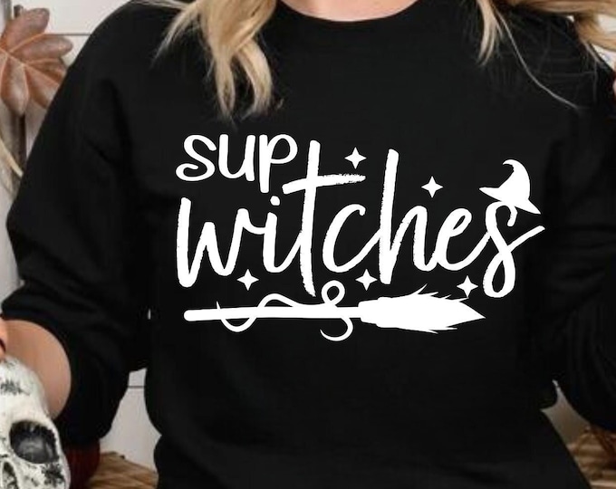 Sup Witches SVG, Sup Witches, Halloween Svg, Witch Svg, Funny Halloween Svg, Halloween Shirt Svg, Witches Svg, Happy Halloween Svg