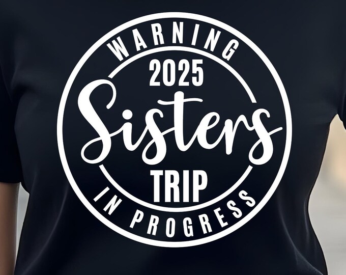 Sister's Trip 2025 SVG: Girls Vacation Design (Digital Download)