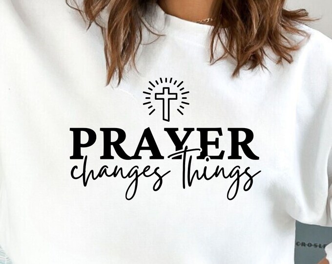 Prayer Changes Things SVG: Christian Faith Design (Digital Download)