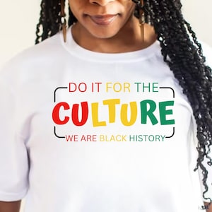 Do It For The Culture SVG, black history svg, juneteenth svg, juneteenth shirt svg, black woman svg, black culture svg, svg files for cricut