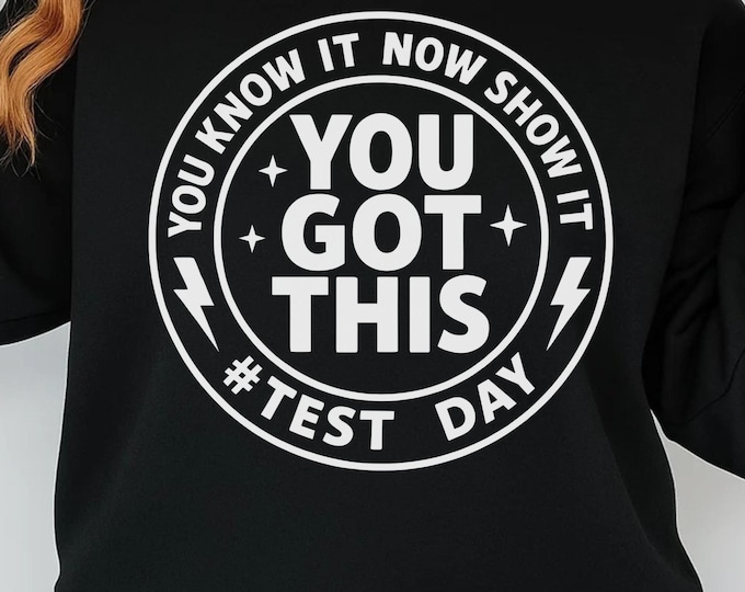 You Got This SVG PNG: Test Day Shirt Design (Digital Download)
