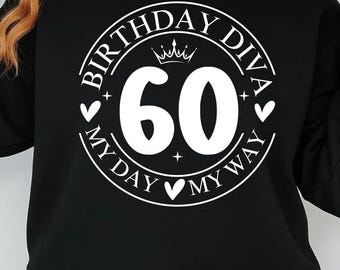 60th Birthday Diva svg png pdf, My 60th Birthday svg, Birthday Diva Cut File, 60 Years Old SVG, Birthday Shirt Design, Cricut