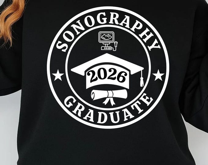 Sonography Graduate SVG PNG, Ultrasound Tech Gift, Sonographer Shirt Design, Sonography Student Gift, Class of 2026 Cricut File