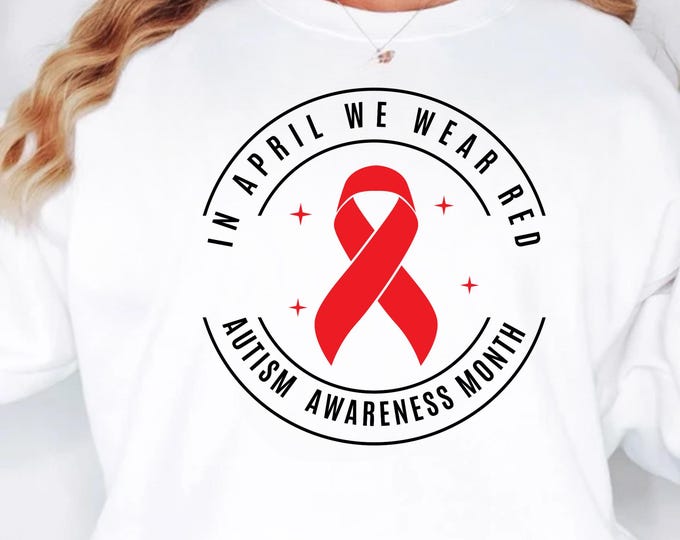 In April We Wear Red SVG PNG, Autism Awareness Month SVG File, Neurodiversity Support Quote Cut File for Cricut Silhouette
