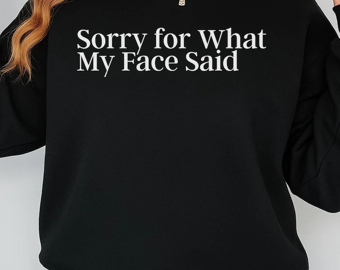Sorry For What My Face Said SVG PNG, Funny Sarcastic Quote SVG File, Sassy Attitude Cut File for Cricut Silhouette