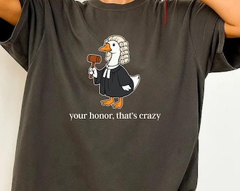 Your Honor That’s Crazy SVG PNG, Funny Goose Lawyer SVG File, Law School Graduation Gift Design, Law Student Future Lawyer Cut File Cricut