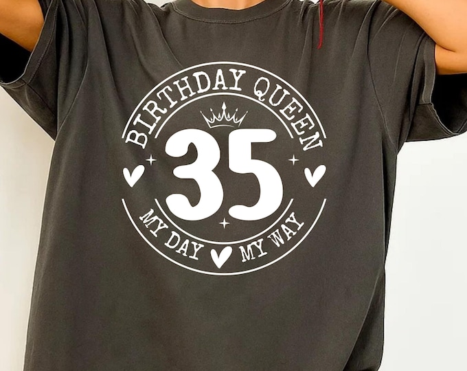 35th Birthday Queen Svg Png pdf, My 35th Birthday SVG, Birthday Queen Cut File, 35 Years Old SVG, Birthday Shirt Design, Cricut