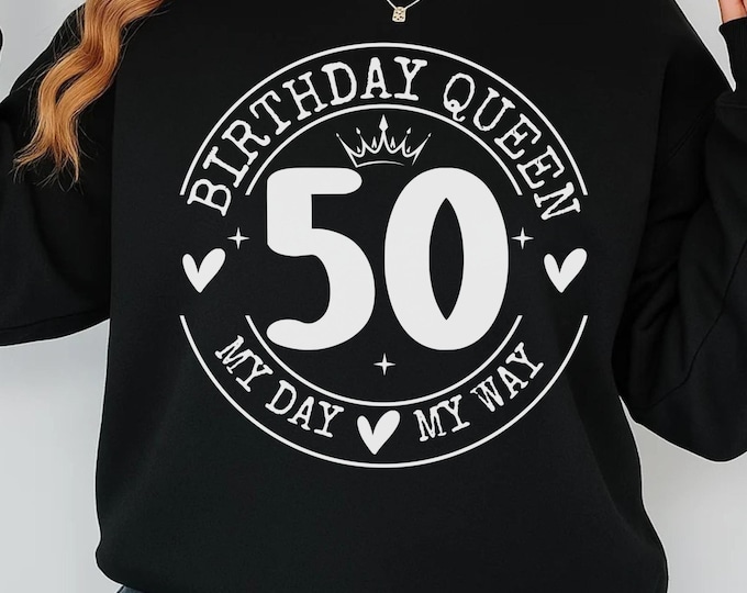 50th Birthday Queen svg png pdf, My 50th Birthday SVG, Birthday Queen Cut File, 50 Years Old SVG, Birthday Shirt Design