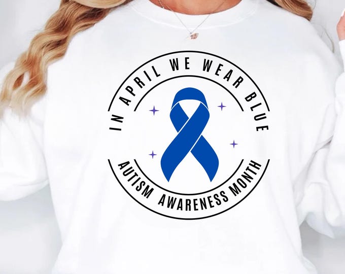 In April We Wear Blue SVG PNG, Autism Awareness Month SVG File, Autism Support Quote Cut File for Cricut Silhouette