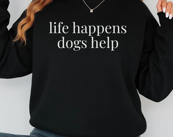 Life Happens Dogs Help svg, Dog Lover svg, Funny Dog Quote svg, Pet Lover SVG, Dog Mom SVG, Animal Lover SVG, Cricut Silhouette Cut File