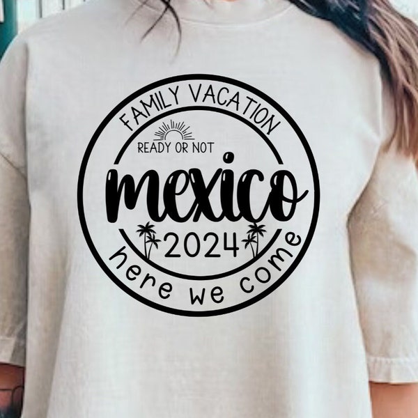 Mexico Family Vacation 2024 SVG PNG, Vacation Shirt Svg, Beach Svg, Cabo, Mexico Holiday Svg, Cancun Svg, Family Cruise Svg, Tropical Svg