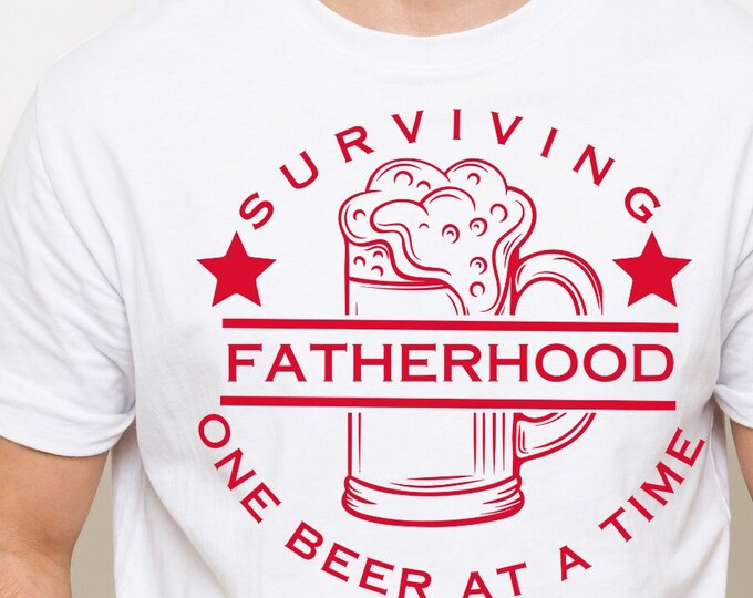 Surviving Fatherhood Beer SVG: Funny Dad Shirt Design (Digital Download)