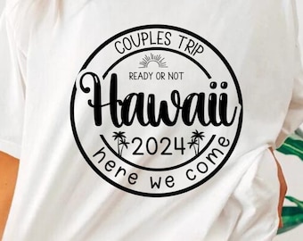 Hawaii 2024 Couples Trip SVG PNG: Matching Shirt Design (Digital Download)