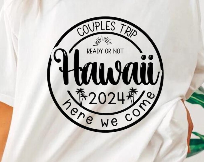 Hawaii 2024 Couples Trip SVG PNG: Matching Shirt Design (Digital Download)
