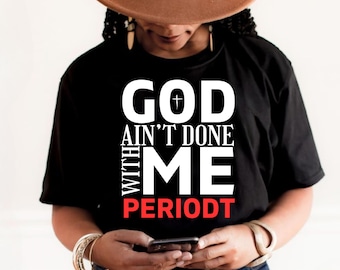 God Ain't Done With Me SVG: Christian Bible Quote (Digital Download)