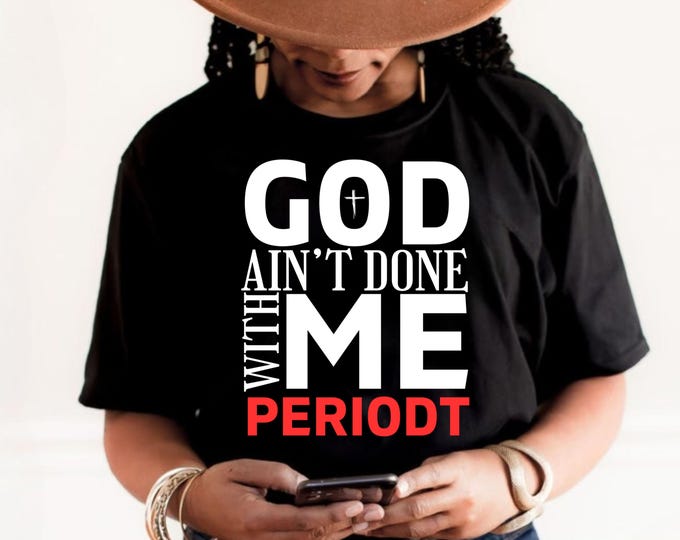 God Ain't Done With Me SVG, love like jesus svg, Inspirational Svg, Funny Christian Svg, You Matter Svg, Religious, Faith Svg,Jesus svg