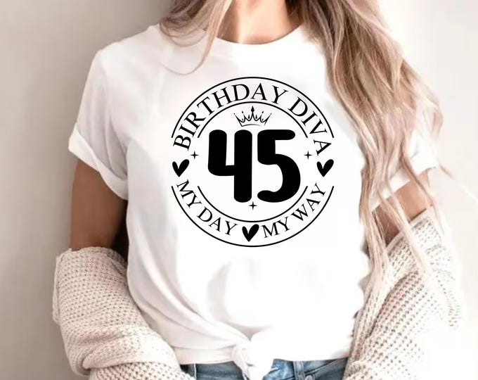 45th Birthday Diva svg png pdf, My 45th Birthday SVG, Birthday Diva Cut File, 45 Years Old SVG, Birthday Shirt Design, Cricut