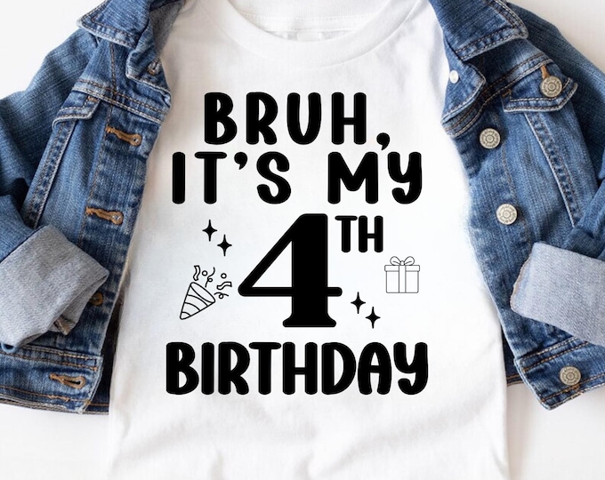 Bruh It's My Fourth Birthday SVG PNG, 4th Birthday Svg, Birthday Svg, Fourth Birthday Svg, My 4th Birthday Svg, It's My Birthday Svg