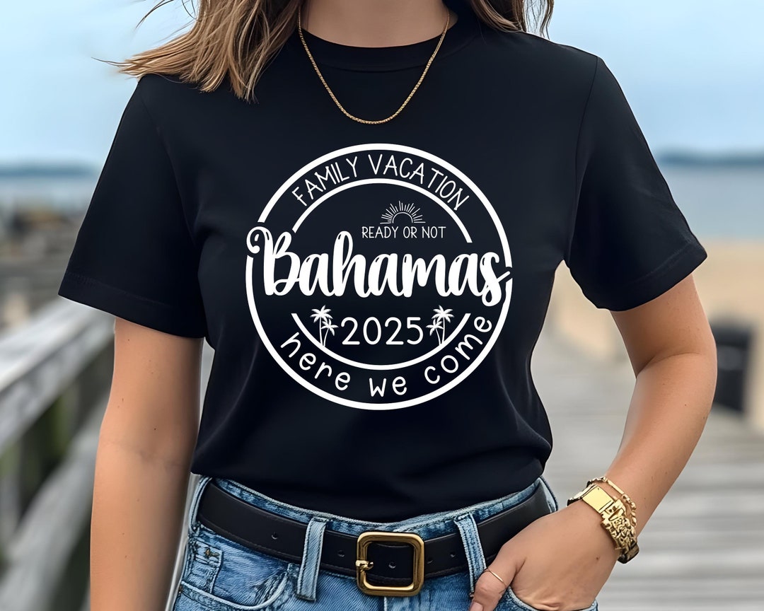 2025 Bahamas SVG PNG, Bahamas Vacay Svg, Family Vacation to Bahamas Svg