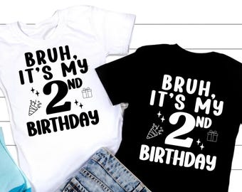 Bruh, It's My 2nd BIRTHDAY SVG PNG, 2nd Birthday Shirt Svg, Second Birthday Svg, 2nd Birthday Gift Svg, 2nd Birthday Party Decoration Svg