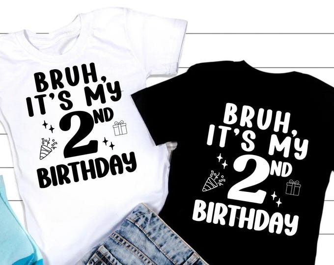 Bruh, It's My 2nd BIRTHDAY SVG PNG, 2nd Birthday Shirt Svg, Second Birthday Svg, 2nd Birthday Gift Svg, 2nd Birthday Party Decoration Svg