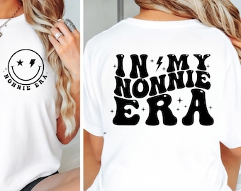 In My Nonnie Era Svg, Nonnie Png, Grandmother Svg, Nonnie Shirt Svg, Nonnie Gift Digital, Funny Grandma Png, Mom Svg, Mom Shirt Svg, Mama