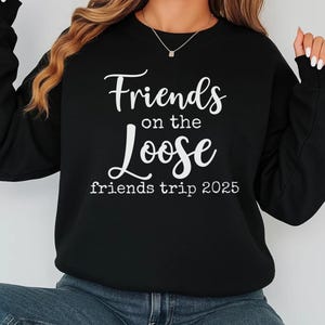 Friends On The Loose SVG, PNG, Friends Trip 2025 Svg, Girls Weekend Getaway Svg, Girls Trip 2025 Shirt Svg, Besties Trip Shirt Svg