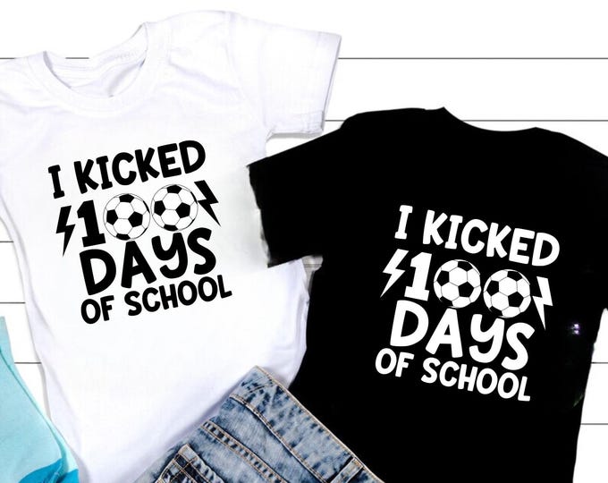 I Kicked 100 Days of School SVG: Soccer Shirt Design (Digital Download)