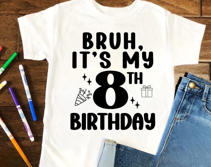8th Birthday Svg, Bruh Im 8 PNG SVG, Retro 8th Birthday Shirt Design, Funny Eight Years Old Birthday Party SVG, Boy Birthday File