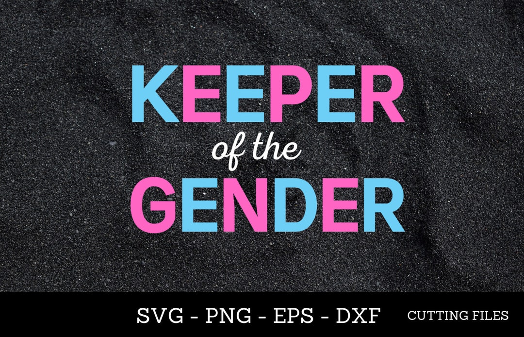 Keeper of the Gender SVG, PNG, Gender Reveal Svg, Gender Reveal Party