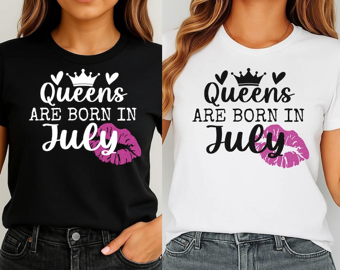 Queens Born in July SVG: Birthday Girl Shirt Design (Digital Download