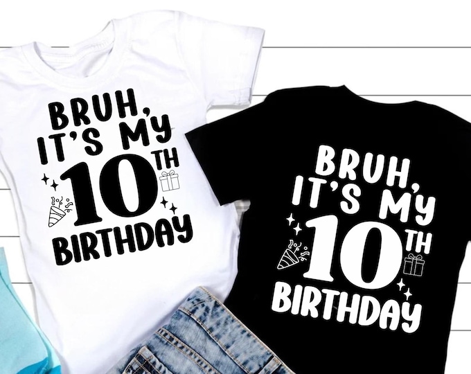 Bruh I'm Ten SVG, PNG, Birthday  Svg, 10th Birthday, Birthday Shirt, Est 2016 Svg, Tenth Birthday, 10th Tenth, Hello Ten Svg, 2016