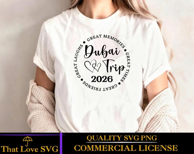 Dubai Vacation 2026 SVG, Girls Trip to Dubai svg, Dubai Family Vacation Cut File, Dubai Birthday Trip svg, UAE Travel Clipart, Dubai PNG