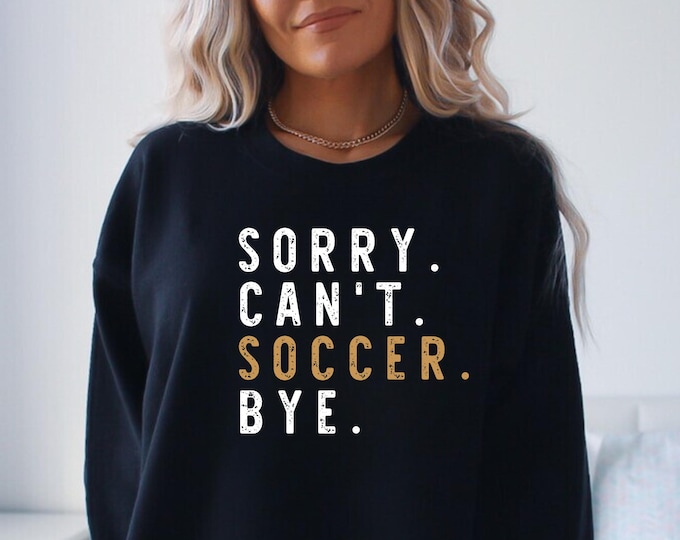 Soccer Mom SVG: Sorry Can't Soccer Bye Design (Digital Download)