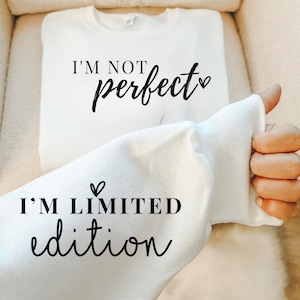 I&#39;m Not Perfect I&#39;m Limited Edition SVG PNG, Boho Inspirational Sleeve Shirt Svg, Love Yourself Svg, You Matter Always Svg, Positive Quotes