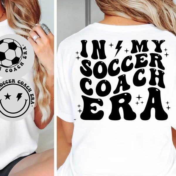 In My Soccer Coach Era SVG, Soccer Coach Svg, Soccer Svg, Soccer Coach Era Svg, Soccer Era Svg, Soccer Shirt Svg, Soccer Squad Svg