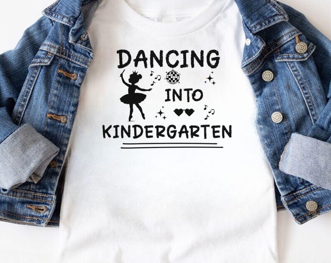 Dancing into Kindergarten SVG: Back to School Shirt Design (Digital Download)