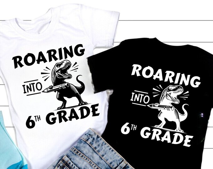 Roaring Into 6th Grade Dinosaur SVG: Back To School (Digital Download)