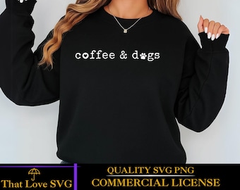 Coffee and Dogs SVG, Dog Lover Coffee SVG, Paw Print Coffee Shirt Design, Cute Pet Lover Cricut PNG