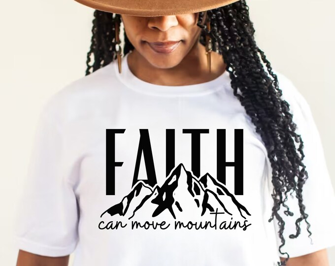 Faith Can Move Mountains Svg: Christian Religious Design (Digital Download)